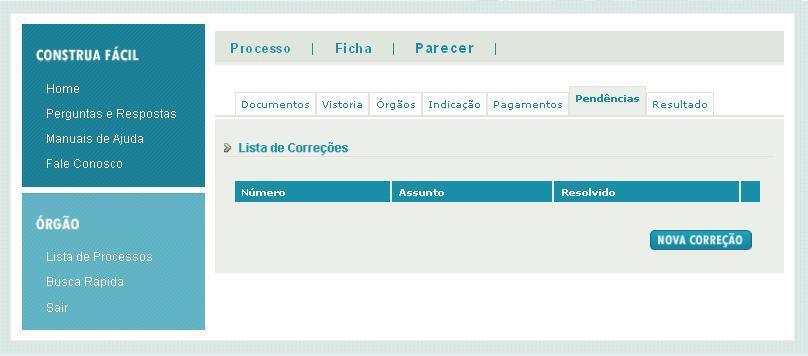 17 18 Na aba Pendência, você pode informar uma correção a ser feita na obra. Clique em Nova Correção.
