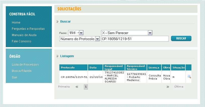 1), após inserir clique em Buscar (4.2). 4.1 4.2 5 Ao localizar o processo, clique na Lupa para visualizar o processo.