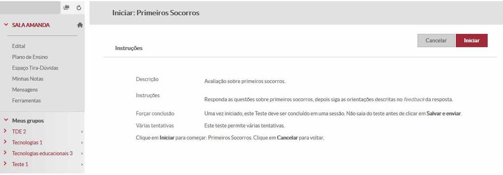 12 Teste com conclusão forçada Se o teste estiver configurado com conclusão forçada, nas instruções aparecerá a seguinte informação: Uma vez iniciado, este teste deve ser concluído em uma sessão.