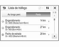 Se o guia de percurso estiver ativo, escolher entre os separadores: Ao longo perc: situações de trânsito ao longo do percurso ativo Perto: situações de trânsito próximo da localização atual do