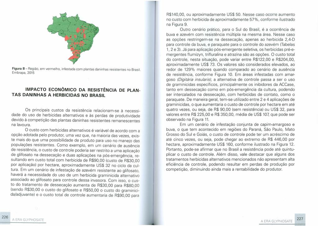Figura 8 - Região, em vermelho, infestada com plantas daninhas resistentes no Brasil.