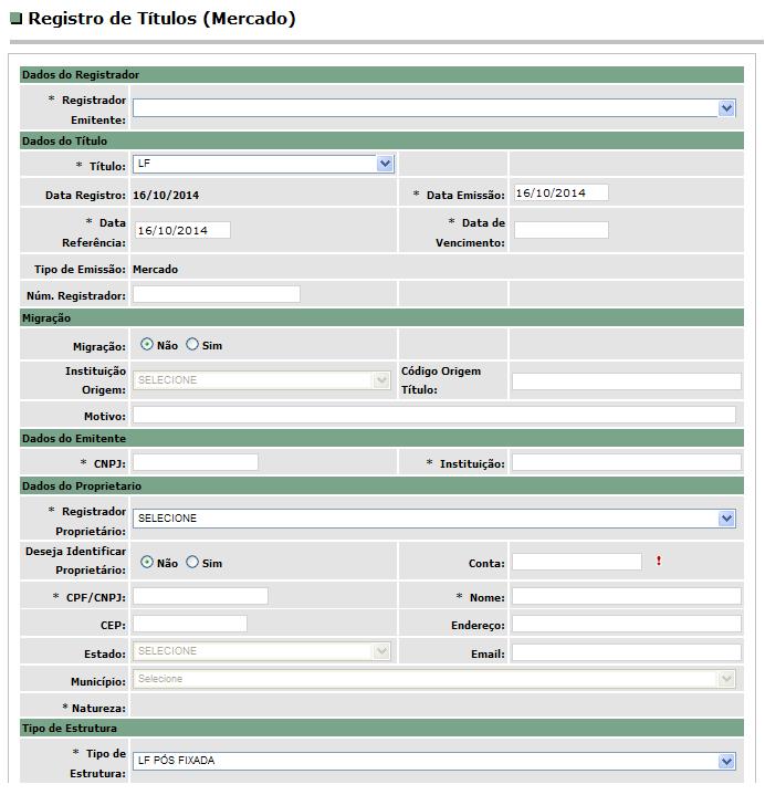 2.12.2 LF Emissão a Mercado Para realizar um registro de uma LF de Emissão a Mercado por tela o Participante de