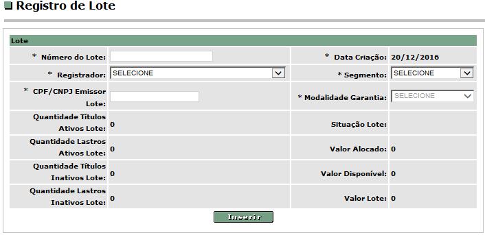 Exemplo Tela Registro de Lote (Passo 1) Descrição dos campos da tela Registro de Lote (Passo 1) Nome do Campo *Campos obrigatórios *Número do Lote *Data Criação *Registrador Segmento Descrição Número