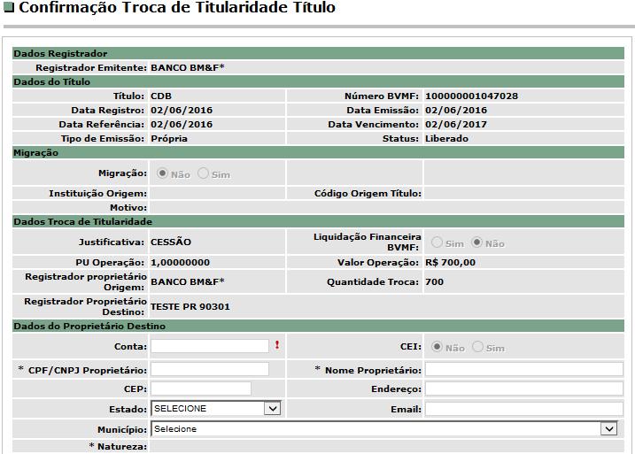 Exemplo Tela de Duplo Comando para Troca de Titularidade Descrição dos campos da tela Troca de Titularidade Nome do Campo *Campos obrigatórios Conta *CPF/CNPJ Proprietário Indicação do documento do