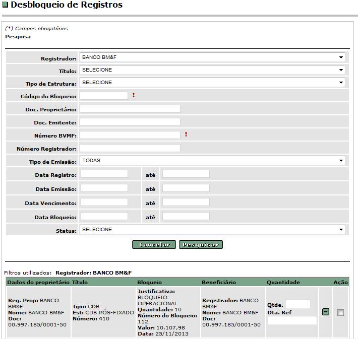 Exemplo Tela Inclusão de Desbloqueio de Registros Descrição dos campos da tela Desbloqueio de Registro Nome do Campo *Campos obrigatórios *Qtde.