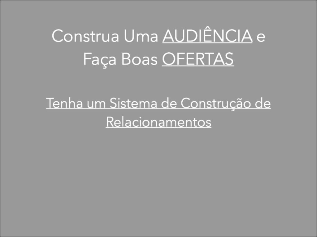 Construa Uma AUDIÊNCIA e Faça Boas OFERTAS