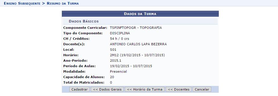 Na tela seguinte aparecem os dados cadastrados para conferência e cadastro da turma.