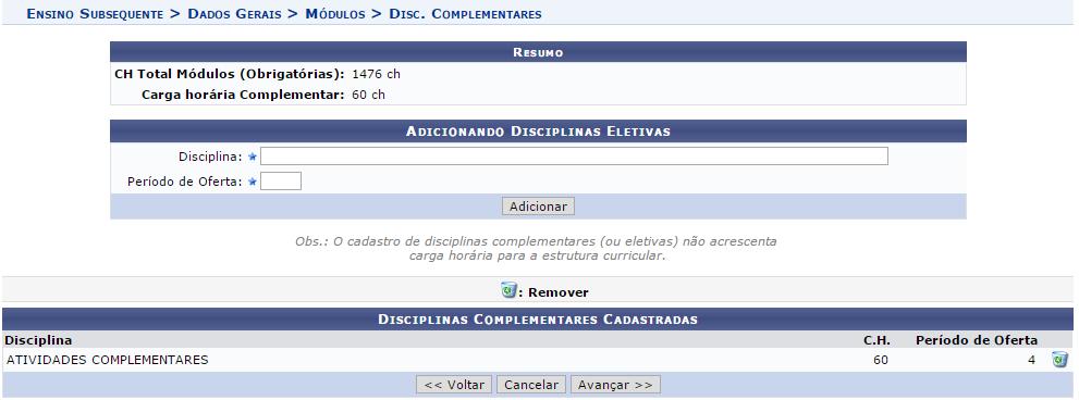 A carga horária desses cadastros será contabilizada separada da carga horária obrigatória da estrutura curricular.