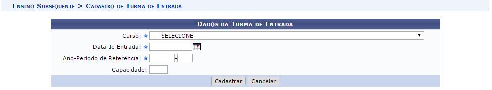 Cadastro de turma de Entrada Uma Turma de Entrada representa um conjunto inicial de alunos