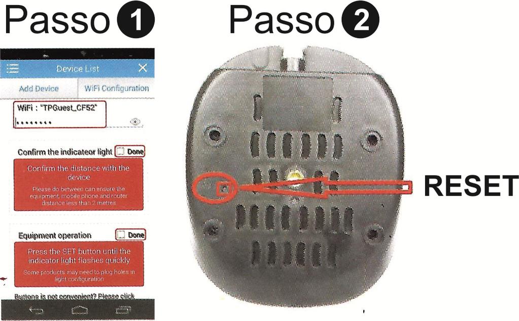 PASSO 2: Pressione o botão de restauro (RESET) na camara até ouvir WAIT TO BE CONFIGURED. Após ouvir a notificação, de volta ao programa, carregue em COMPLETE ALL OF THE ABOVE OPERATION.