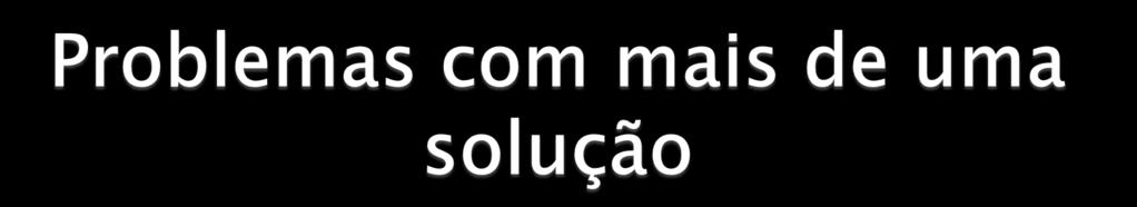 rompe com a crença de que todo problema tem uma única resposta, bem como com a crença de que há sempre uma maneira certa de resolvê-lo e que, mesmo quando há várias soluções, uma delas é a