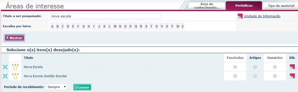 Menu Perfil de interesse - Área de interesse: Aba Periódicos 1. 3. 2. 4. 5. 6. 7. Passo a passo para criar Perfil de Interesse: 1. Clicar na guia Periódicos; 2. Selecionar a Unidade desejada; 3.