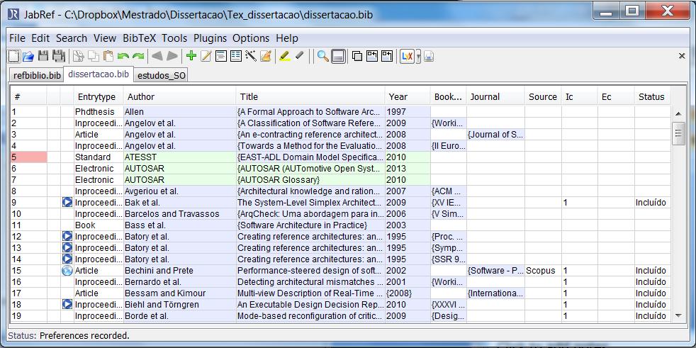 JabRef Customização da ferramenta para a condução da revisão: Options > Preferences > Entry table