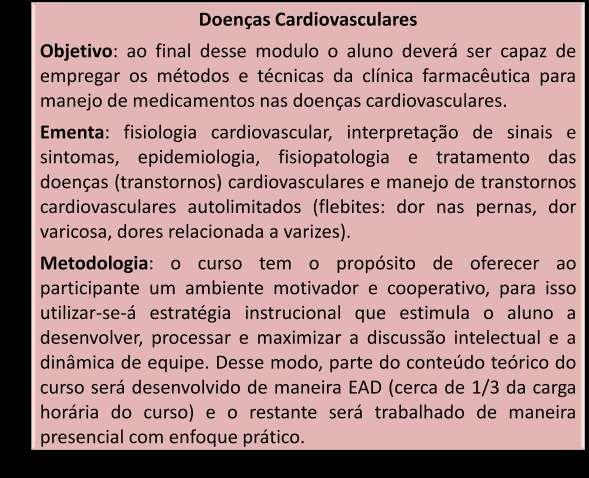 Carga horária: 124 h 80 hs (Técnicas e métodos clínicos) + 44 hs (Doenças