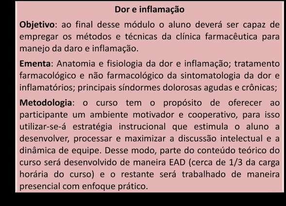 Carga horária: 104 h 80 hs (Técnicas e métodos clínicos) + 24 hs (Cuidados da pele).