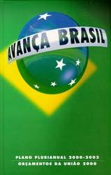 Antecedentes 2004 Brasil de Todos 2000 Avança Brasil 1996 Brasil em Ação 1988 Constituição 1975 II PND 1972 I PND 1967 Decreto