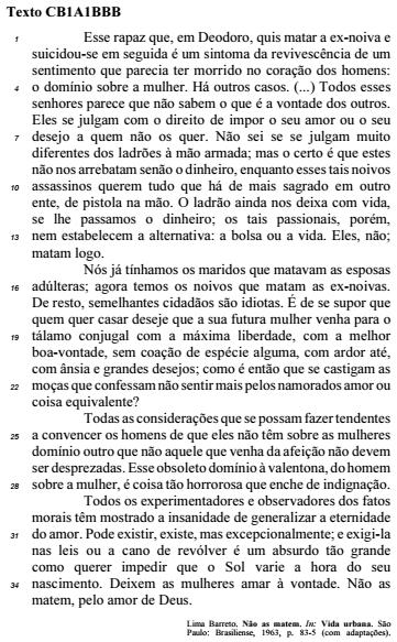 TEXTO CB1A1BBB dos noivos que matam as exnoivas (l.16). 26. Mantendo-se a correção gramatical e os sentidos originais do texto, a forma verbal deseje (l.18) poderia ser substituída por aspire a. 27.