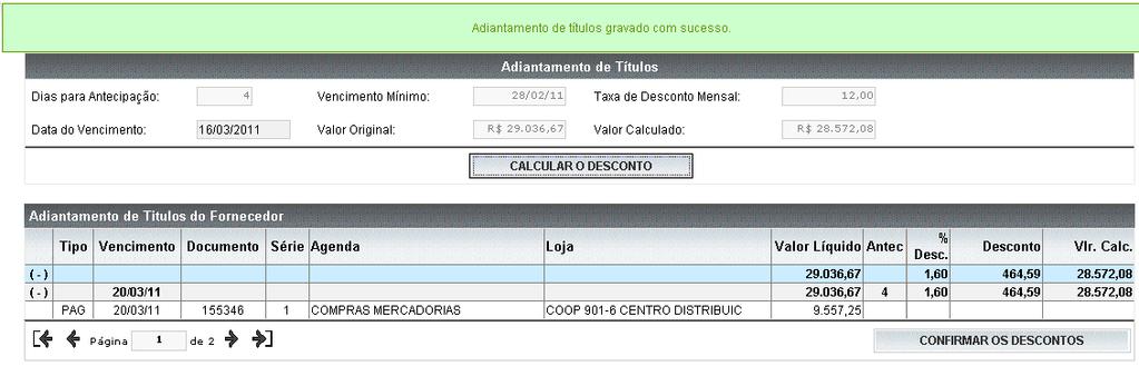 Depois de confirmar o processo de solicitação de adiantamento o Fornecedor deverá enviar a solicitação para o varejista, seguindo os passos abaixo: Acessar