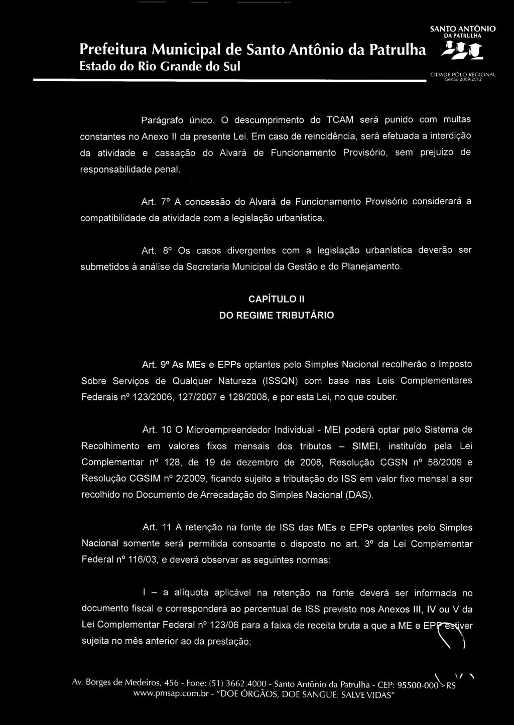 SANTO ANTONIO Prefeitura Municipal de Santo Antônio da Patrulha J%5^C Ceslão 2009/2012 Parágrafo único. O descumprimento do TCAM será punido com multas constantes no Anexo II da presente Lei.