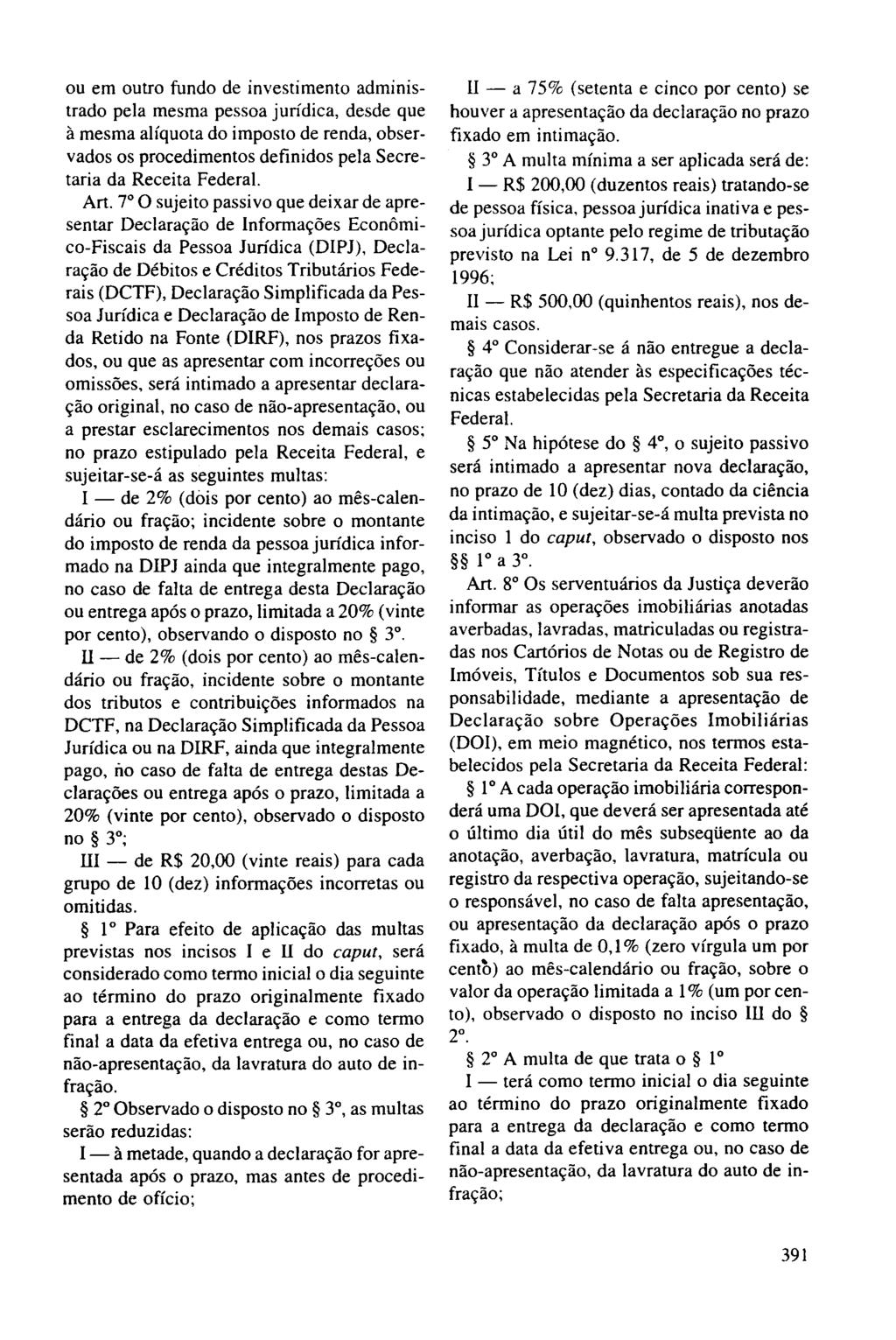 ou em outro fundo de investimento administrado pela mesma pessoa jurídica, desde que à mesma alíquota do imposto de renda, observados os procedimentos definidos pela Secretaria da Receita Federal.