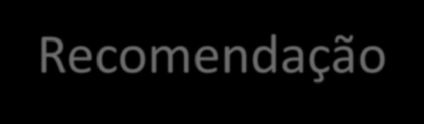 Atenção especial para as faixas etárias de 21 a 30 anos e com mais de 60 anos, onde a faixa de nunca recomendaria está