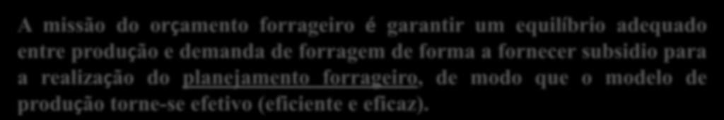 pastoril A missão do orçamento forrageiro é garantir um equilíbrio adequado entre produção e demanda de forragem de forma a