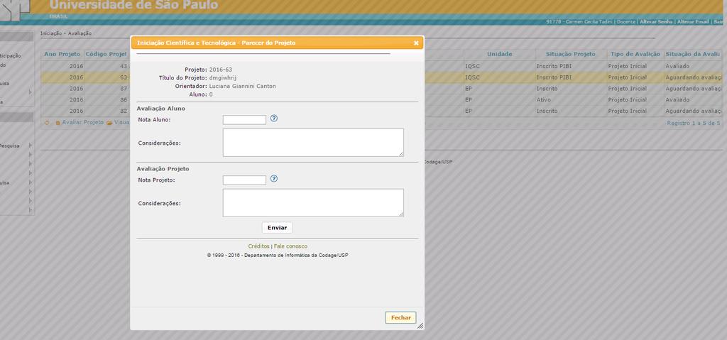 3. Avaliar Projeto Edital PIBIC/PIBITI Para avaliar o projeto, clique no projeto e em Avaliar
