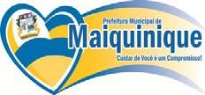 A Prefeita Municipal de Maiquinique, Estado Bahia, faz saber a todos os habitantes do Município, que a Câmara Municipal aprovou e ele sanciona a seguinte: LEI Art.