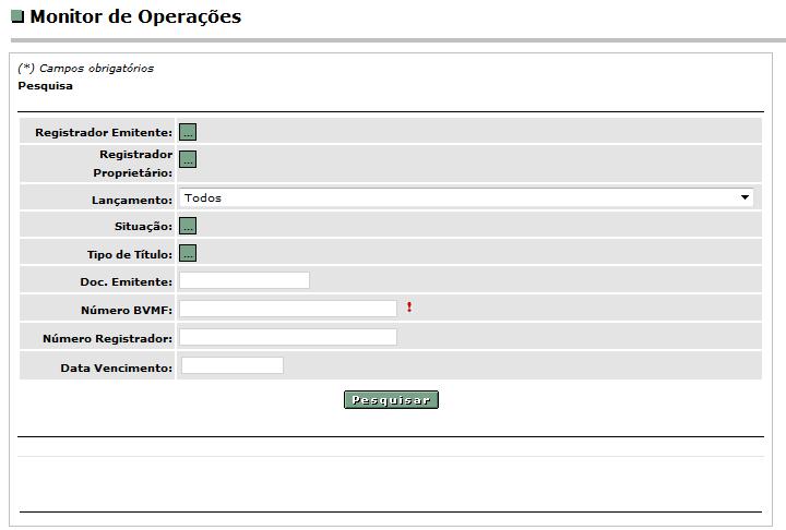 Para consultar o monitor de operações o Participante de Registro deve acessar o caminho Menu > Títulos >