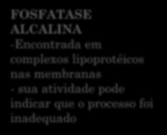 FOSFATASE ALCALINA -Encontrada em complexos lipoprotéicos nas