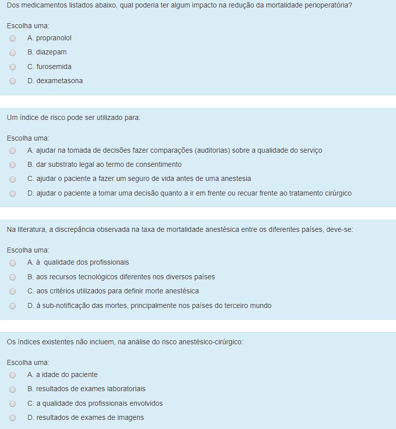 O propranolol é o único dos listados que pode reduzir a mortalidade perioperatória A alternativa correta é a A, ou seja, ajudar na tomada de decisões quanto à anestesia, ou seja, definir os cuidados