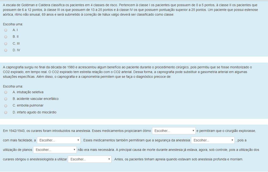 estenose aórtica = 3 pontos ritmo não sinual = 7 pontos Total = 10 pontos. 69 anos e cirurgia no pé não pontuam Classe II, então. embolia pulmonar é a resposta correta.