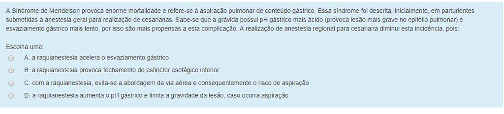 a razão para se preferir anestesia regional é a especificada na alternativa C,