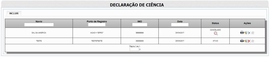 Data; Status da Declaração (Ativa ou Cancelada). No caso de Cancelada, a lupa exibe o motivo do cancelamento; Ações (Impressão da Declaração de Ciência, Edição, Cancelamento e Transmissão).