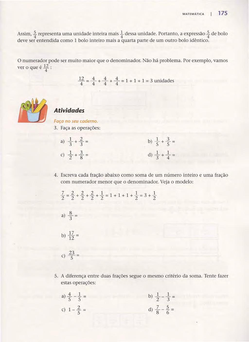 Acesse: http://fuvestibular.com.br/ MATEMÁTICA 17 Assim, ~ representa uma unidade inteira mais!dessa unidade.