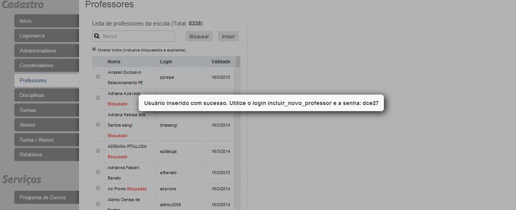 Ao salvar os dados é apresentado o login e a senha. Anote e repasse estas informações ao professor.