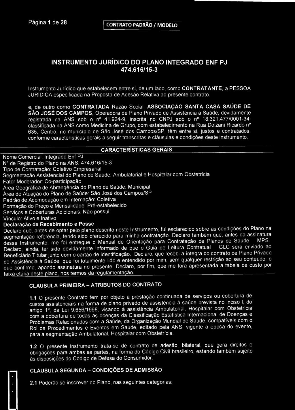 Página 1 de 28 CONTRATO PADRÃO / MODELO INSTRUMENTO JURÍDICO DO PLANO INTEGRADO ENF PJ 474.616/15-3 SantaCaça) s.
