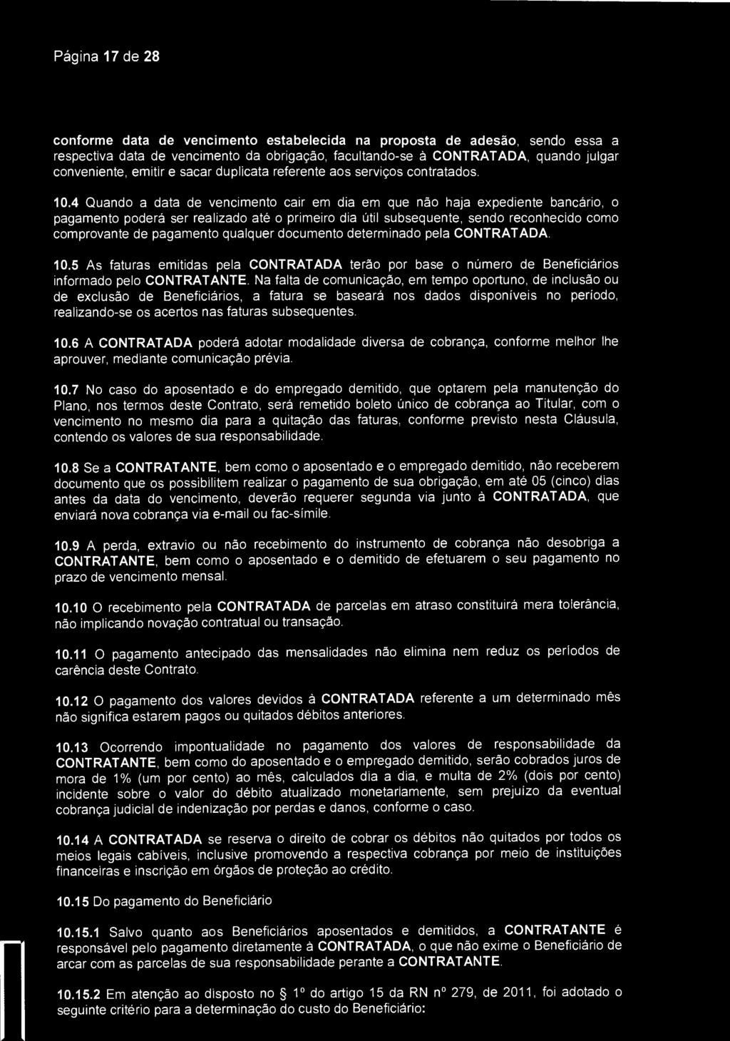 Página 17 de 28 SantaCaça) São Jose dos Campos conforme data de vencimento estabelecida na proposta de adesão, sendo essa a respectiva data de vencimento da obrigação, facultando-se à CONTRATADA,