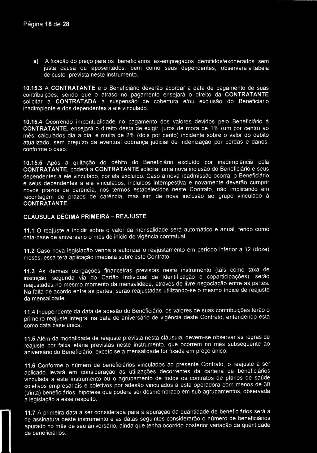 Página 18 de 28 SantaCasv São Jose dos Campos a) A fixação do preço para os beneficiários ex-empregados demitidos/exonerados sem justa causa ou aposentados, bem como seus dependentes, observará a