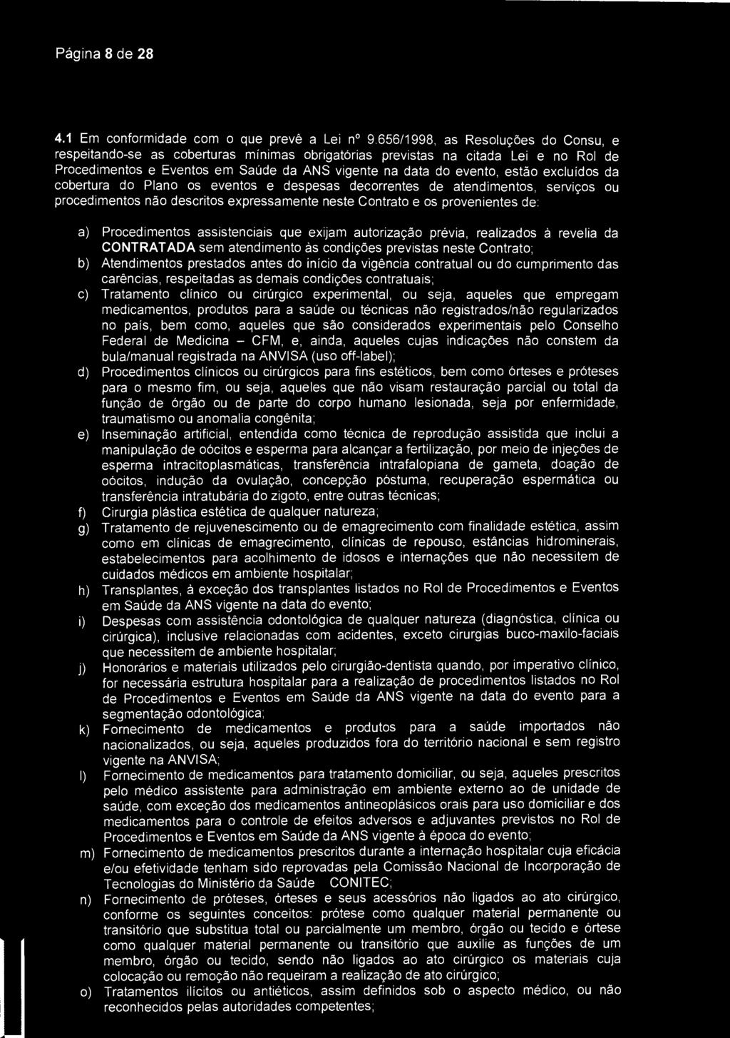 Página 8 de 28 SantaCaça) São José dos Campos 4.1 Em conformidade com o que prevê a Lei n 9.