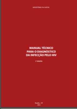 O diagnóstico laboratorial da infecção pelo HIV Secretaria de Vigilância em Saúde do Ministério da Saúde, dezembro de 2016.