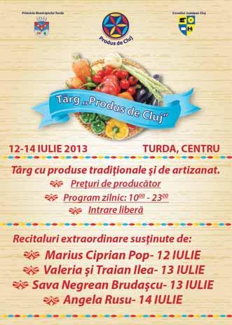 12 MOZAIC monitorul de cluj vineri, 12 iulie 2013 Primarul Ştefănie vrea să promoveze Turda prin evenimente culturale de amploare Târgul Produs de Cluj, un festival de bere şi Zilele Turzii sunt trei