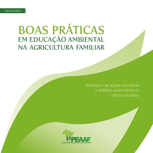 CONSIDERAÇÕES FINAIS Respondendo as nossas perguntas iniciais: - Analisando as experiências divulgadas no livro Boas Práticas de Educação Ambiental na Agricultura Familiar, percebemos que a Educação