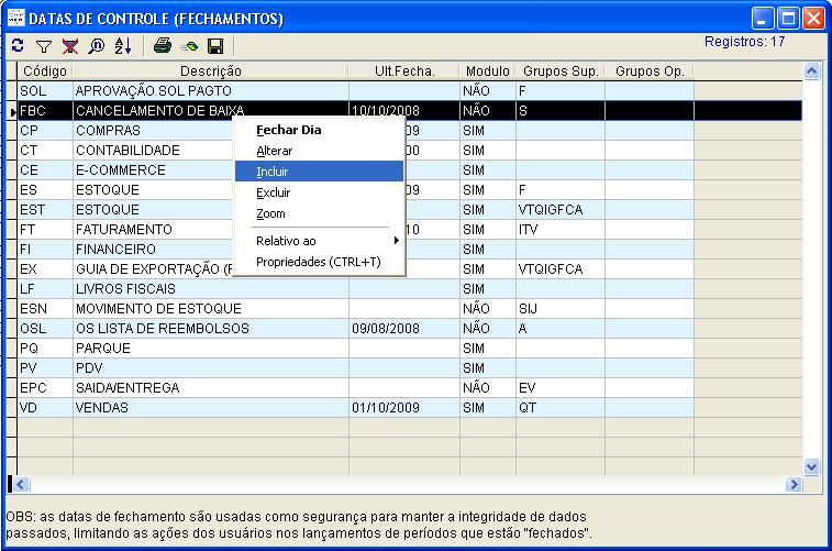 15. Datas de fechamento Acesse a guia Ferramentas > coluna > Opções Avançadas > tela > Datas