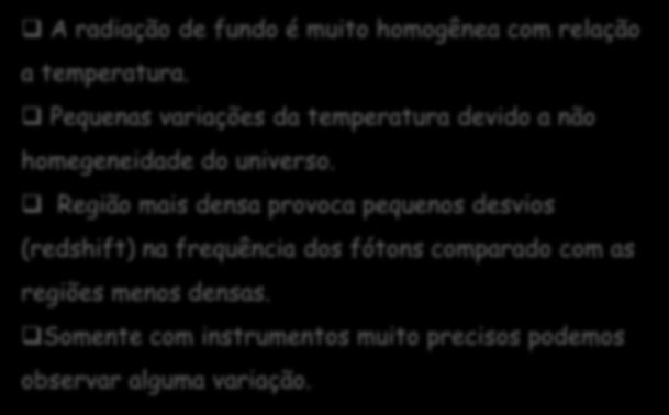 Região mais densa provoca pequenos desvios (redshift) na frequência dos fótons comparado