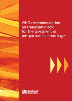 Recomendação atualizada da OMS sobre ácido tranexâmico no tratamento de hemorragia pós-parto Destaques e mensagens principais da Recomendação Global de 2017 da Organização Mundial da Saúde Outubro de