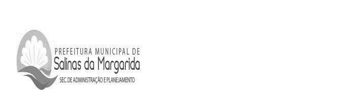 Salinas da Margarida Sexta-feira 5 - Ano - Nº 2242 EXTRATO DE CONTRATO 125/2015 ERRATA PROCESSO ADMINISTRATIVO Nº 128/2015 Inexigibilidade nº 018/2015 Objeto Supressão de valor da Proposta Vencedora