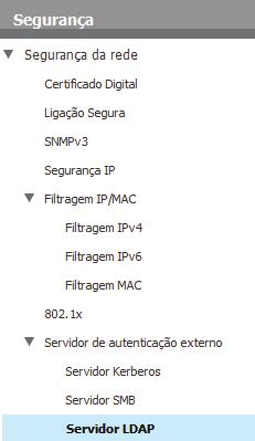 8. Configuração do servidor LDAP 9 1. Acesse Segurança Segurança da rede; 1.