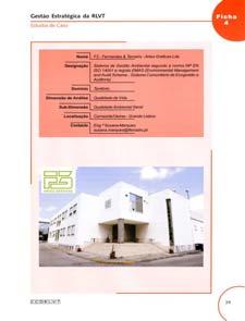 RECONHECIMENTO EXTERNO Em 2004, a Fernandes & Terceiro foi considerada referencial de boas práticas a seguir para o desenvolvimento da região de Lisboa e Vale do Tejo.