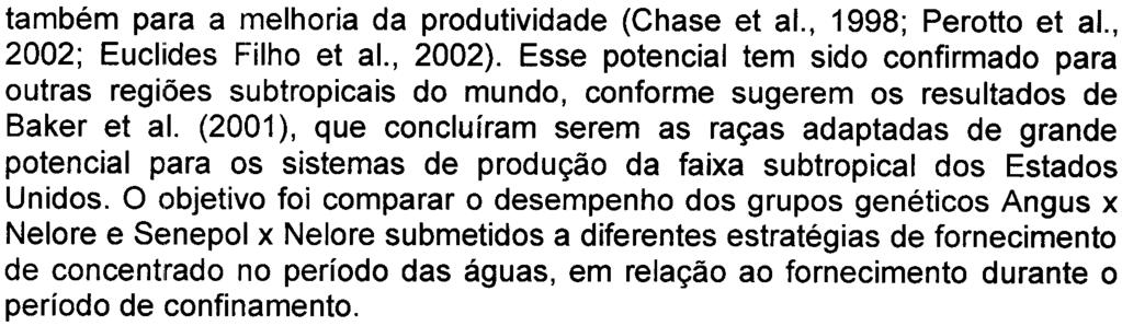 também para a melhoria da produtividade (Chase et ai., 1998; Perotto et ai., 2002; Euclides Filho et ai., 2002).